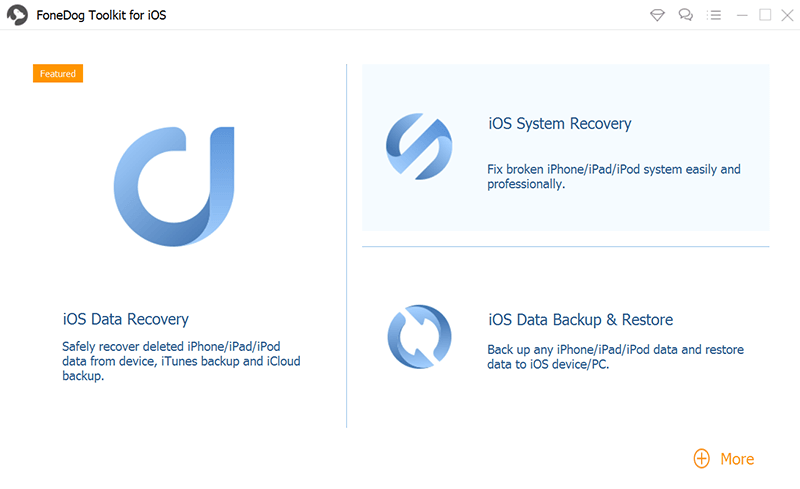 قم بتنزيل FoneDog iOS Data Recovery وبدء التشغيل