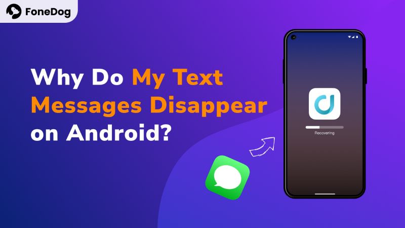 Why Did My Text Messages Disappear on Android