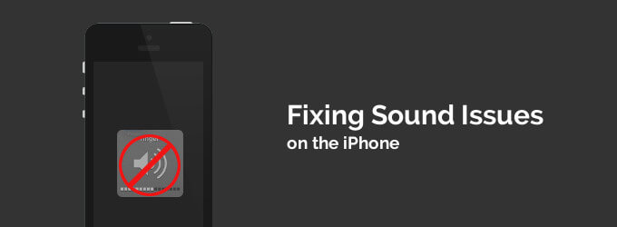 Fix No Sound Issues On The Iphone