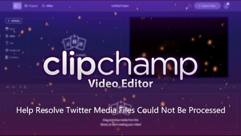 ClipChamp Create Resolve your media file could not be processed