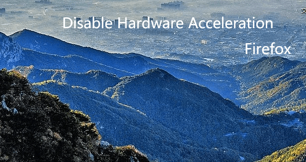 Disable Hardware Acceleration