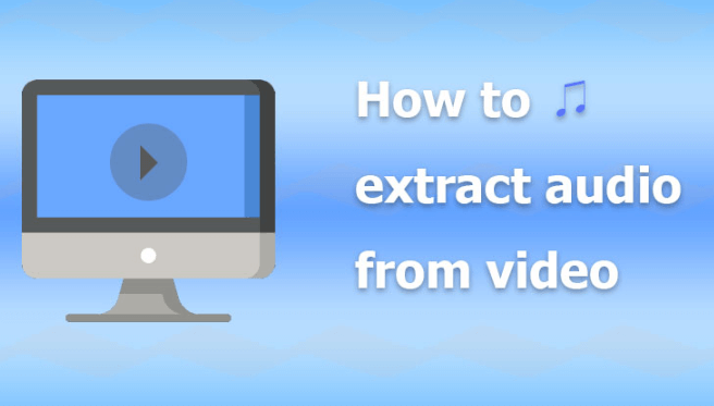 How to Extract Audio From Video