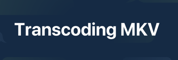 Transcode MKV to Stream It On Apple TV