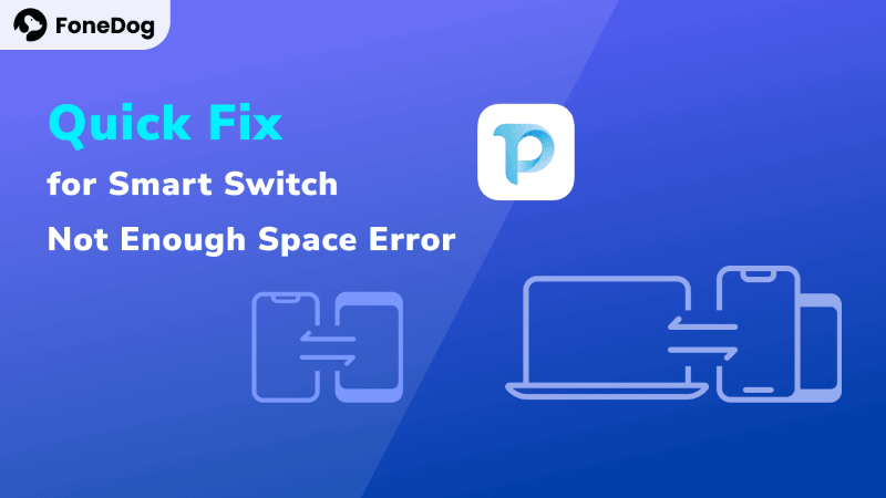 Quick Fix for Smart Switch Not Enough Space Error
